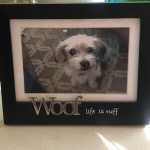"Woof Life is Ruff" Picture Frame 8 X 6.5"